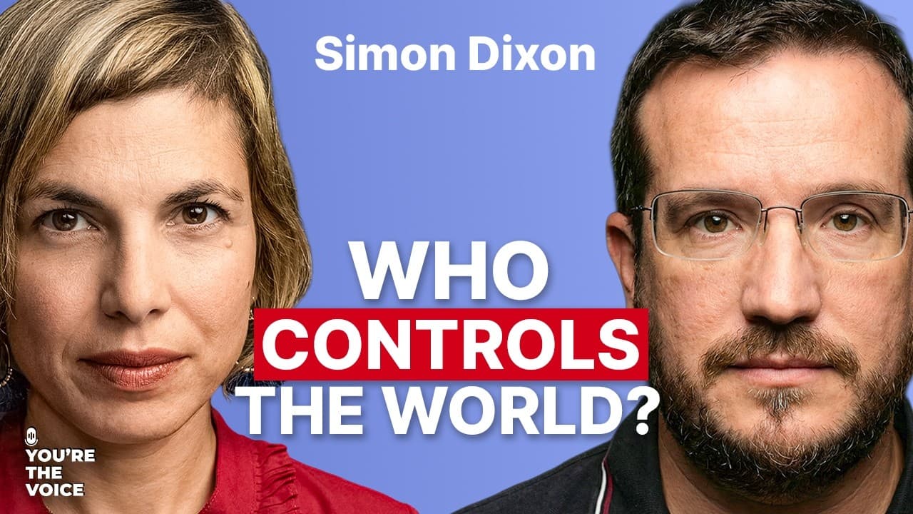 Power, Money & Control: Mapping the Hidden Architecture of the World - Simon Dixon | Ep. 123